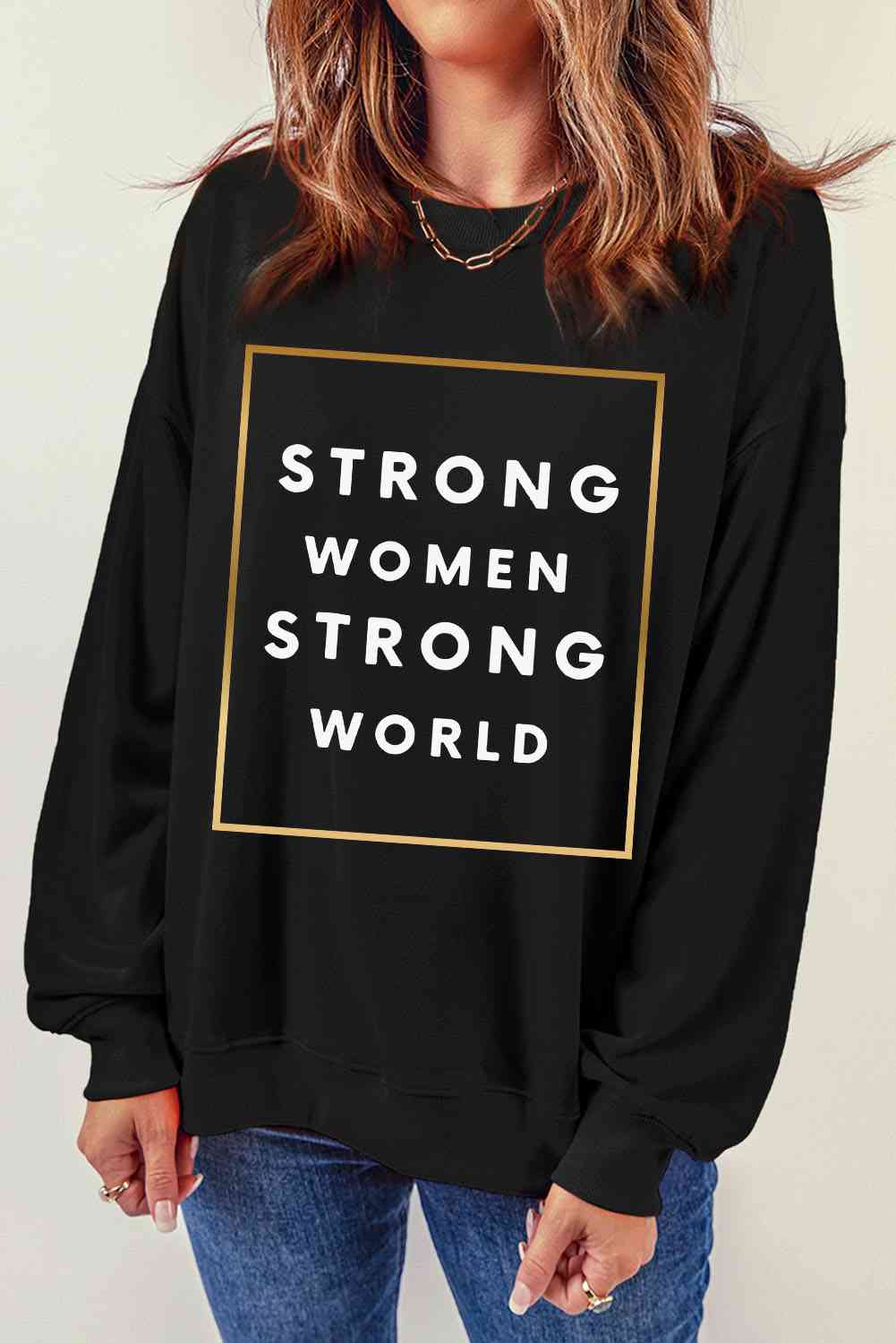 STRONG WOMEN STRONG WORLD Graphic Sweatshirt